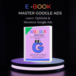 Master Google Ads Complete Guide to Grow Your Business & Earn Online